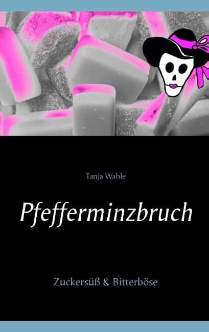 Portada del Libro Pfefferminzbruch de Tanja Wahle - 9783739219325