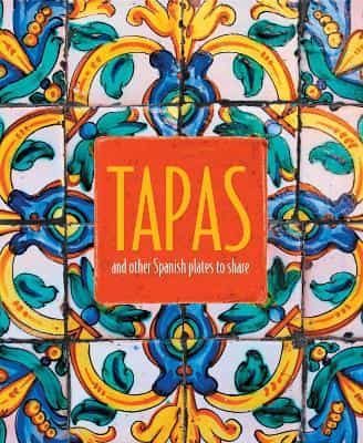 Portada del Libro Tapas: And Other Spanish Plates To Share de - 9781788790772