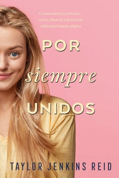 Portada del Libro Por Siempre Unidos de Taylor Jenkins Reid - 9788416327973