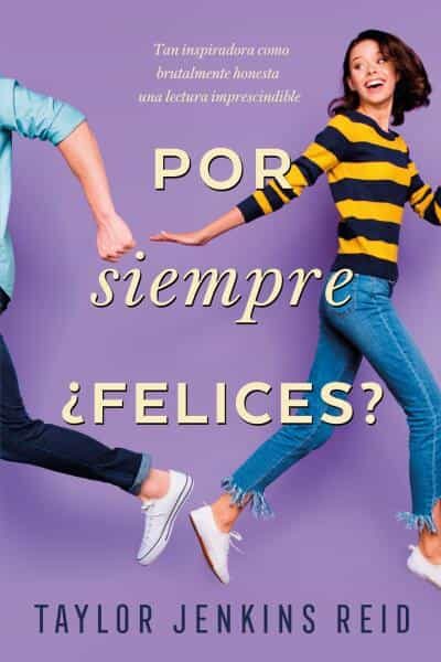 Portada del Libro Por Siempre ¿Felices? de Taylor Jenkins Reid - 9788416327966
