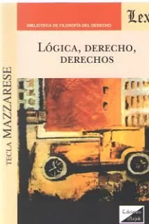 Portada del Libro Logica Derecho Derechos de Tecla Mazzarese - 9789563926231