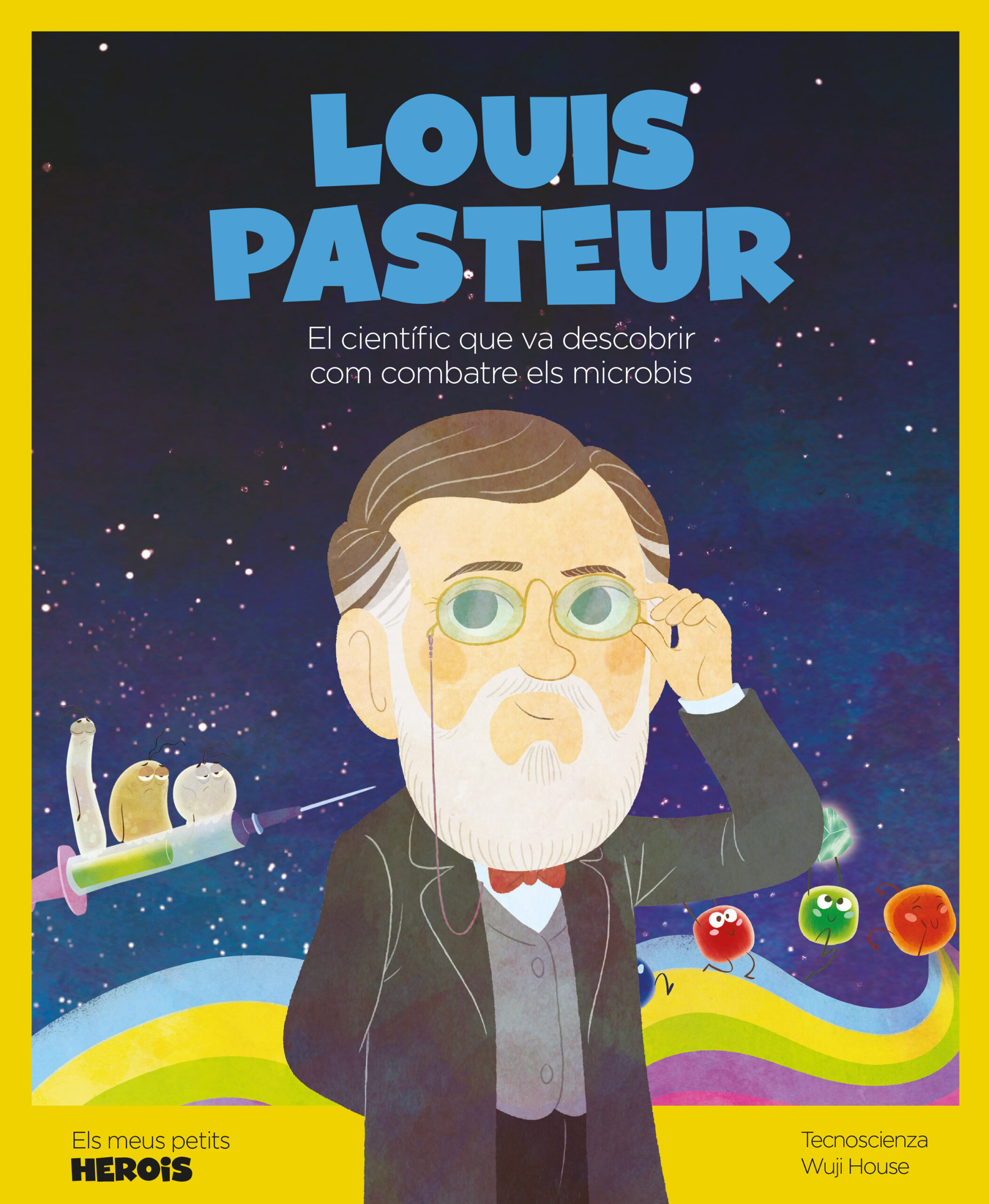 Portada del Libro Louis Pasteur. El Científic Que Va Descobrir Com Combatre Els Mic Robi de Tecnoscienza - 9788413610023