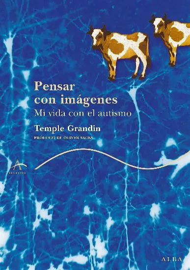 Portada del Libro Pensar Con Imagenes: Mi Vida Con El Autismo de Temple Grandin - 9788484283065