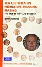 Portada del Libro Ten Lectures On Figurative Meaning-Making: The Role Of Body And Contex de - 9789004364899