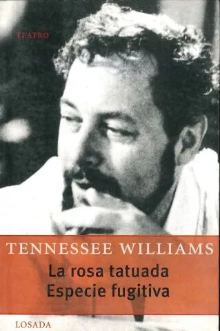 Portada del Libro La Rosa Tatuada ; Especie Fugitiva de Tennessee Williams - 9789500363167