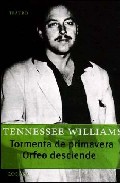 Portada del Libro Tormenta De Primavera; Orfeo Desciende de Tennessee Williams - 9789500363228
