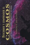 Portada del Libro Descubrir Y Comprender El Cosmos: Guia Practica Para Observar El Cielo de Terence Dickinson - 9788479026387