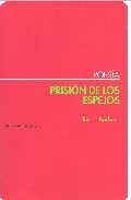 Portada del Libro Prision De Los Espejos de Teresa Barbero - 9788495408464