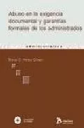 Portada del Libro Abuso En La Exigencia Documental Y Garantias Formales De Los Admi Nist de Teresa D. Nuñez Gomez - 9788496354463