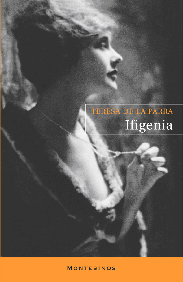 Portada del Libro Ifigenia (Montesinos) de Teresa De La Parra - 9788496831261