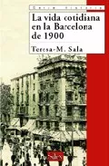 Portada del Libro La Vida Cotidiana En La Barcelona De 1900 de Teresa M. Sala - 9788477371519
