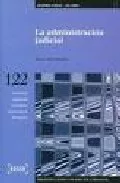 Portada del Libro La Administracion Judicial (Incluye Cd-Rom) de Teresa Orta Ramirez - 9788497901437