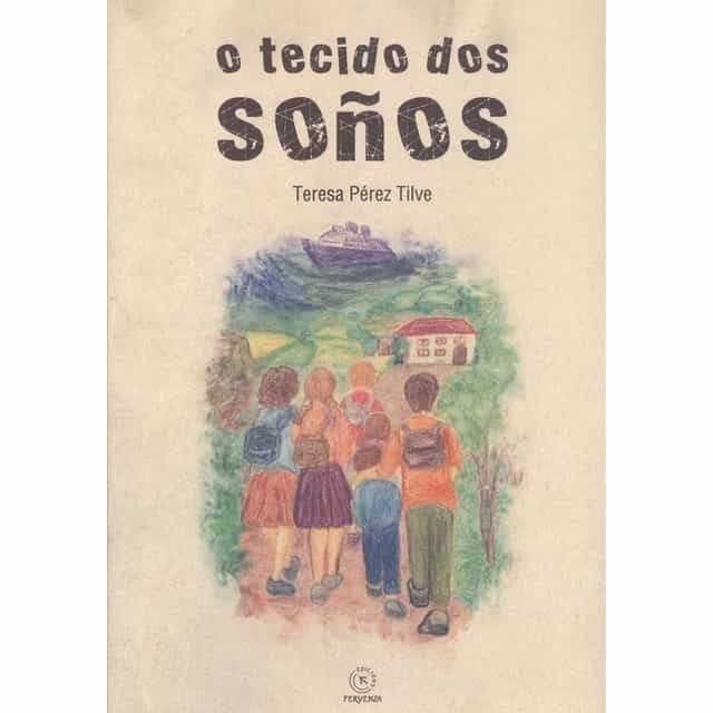 Portada del Libro O Tecido Dos Soños de Teresa Perez Tilve - 9788417094911