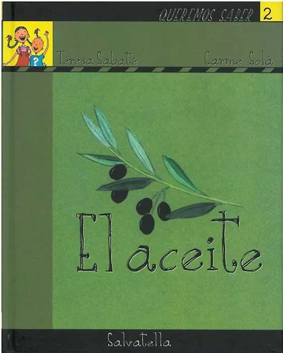 Portada del Libro El Aceite (Queremos Saber Nº 2) de Teresa Sabate Rodie - 9788484123170