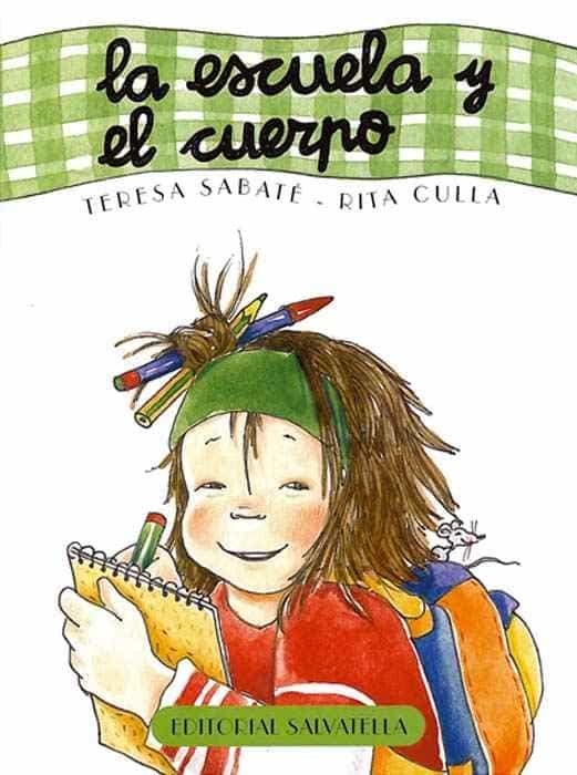 Portada del Libro La Escuela Y El Cuerpo (El Curso Del Año 1) de Teresa Sabate Rodie - 9788484123903
