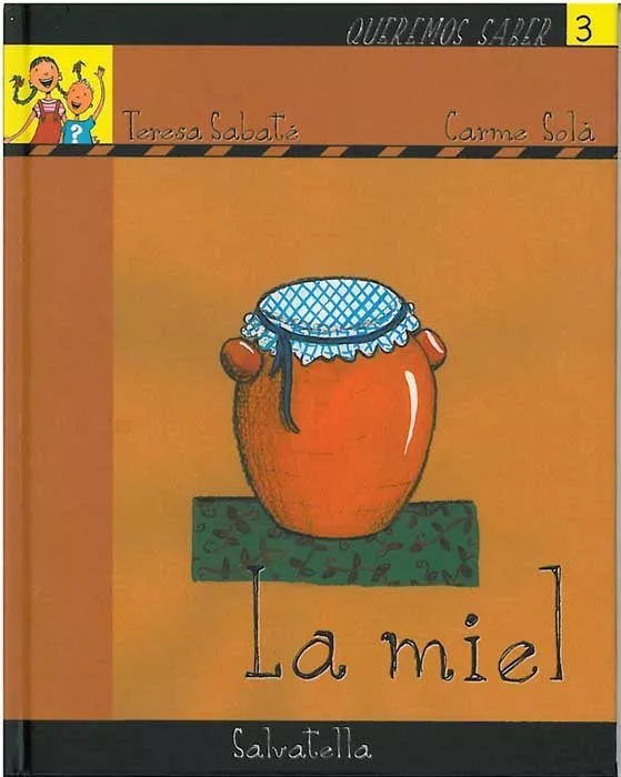 Portada del Libro La Miel (Queremos Saber Nº 3) de Teresa Sabate Rodie - 9788484123187