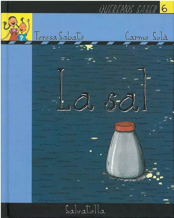 Portada del Libro La Sal (Queremos Saber Nº 6) de Teresa Sabate Rodie - 9788484123217