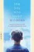 Portada del Libro The Boy Who Loved Windows: Opening The Heart And Mind Of A Child Threa de - 9780738209661
