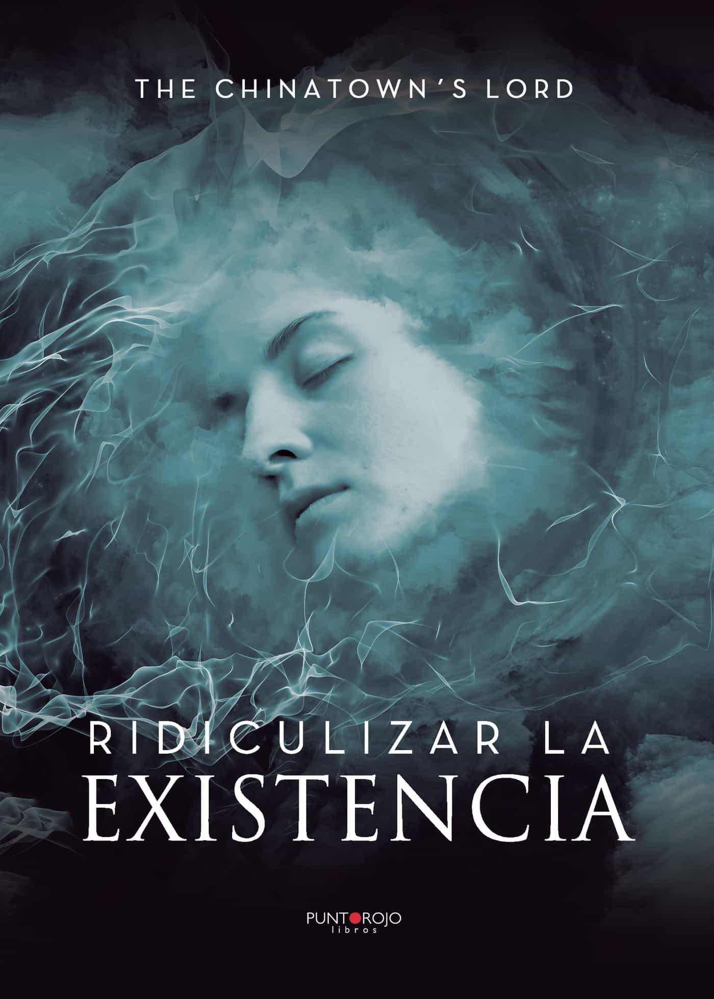 Portada del Libro Ridiculizar La Existencia de The Chinatown´S Lord - 9788418161643
