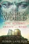 Portada del Libro The Classical World: The Epic History Of Greece And Rome de - 9780141021416