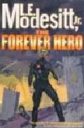 Portada del Libro The Forever Hero: Dawn For A Distant Earth; The Silent Warrior; I Kn E de - 9780312868383