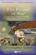 Portada del Libro The Future Of War: The Re-Enchantment Of War In The Twenty-First Centu de - 9781405120432