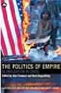 Portada del Libro The Politics Of Empire: Globalisation In Crisis de - 9780745321837