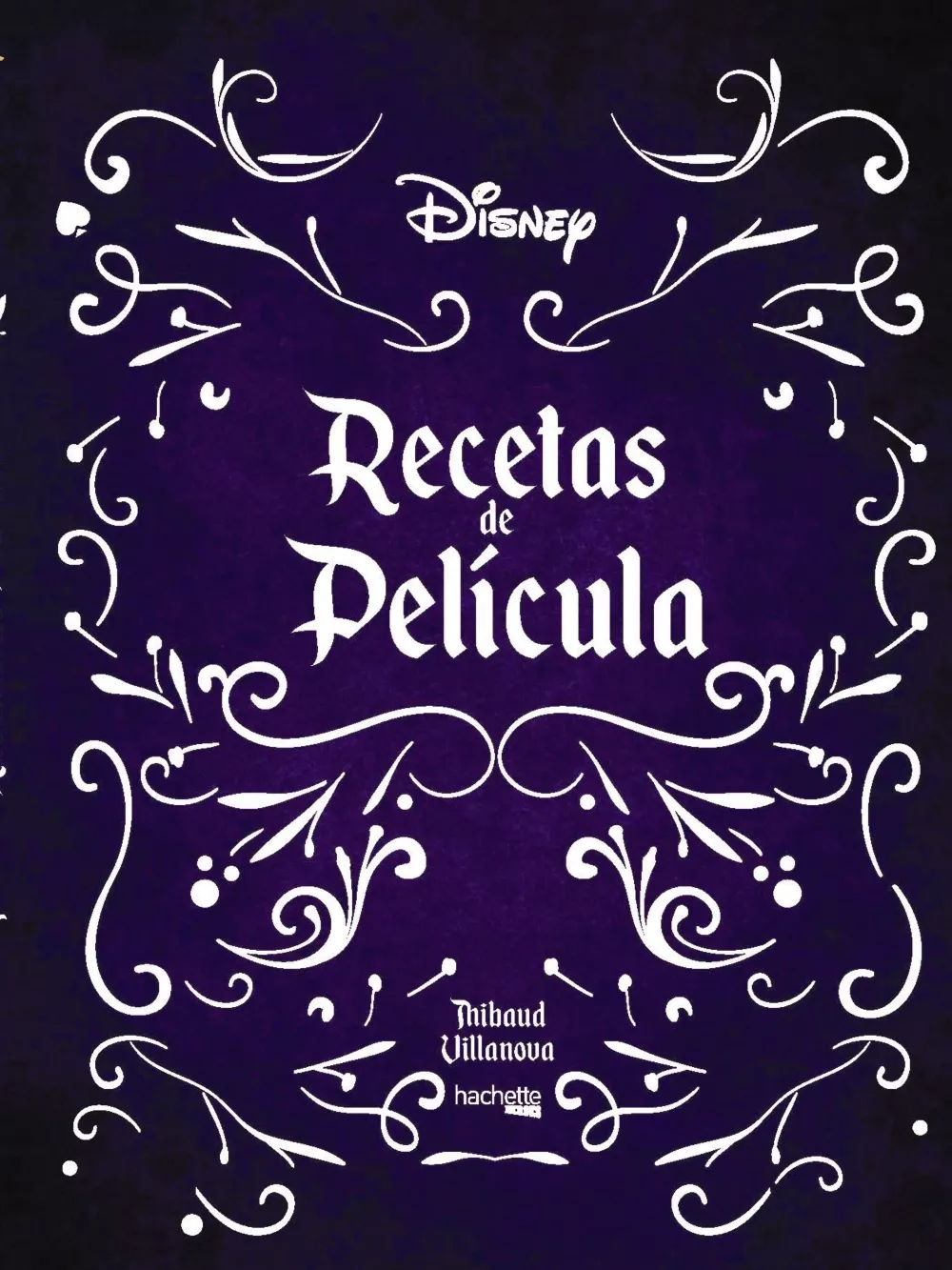 Portada del Libro Recetas De Película- Disney de Thibaud Villanova - 9788417586478