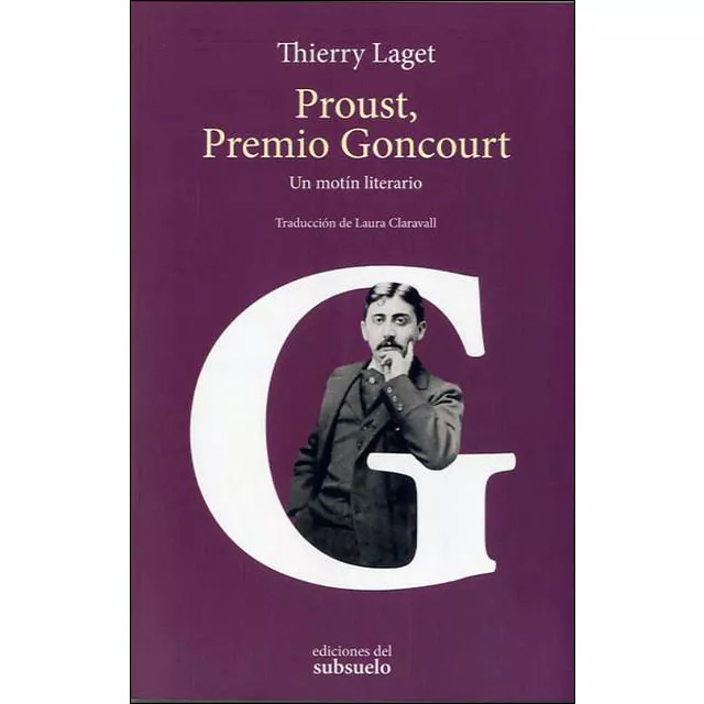 Portada del Libro Proust Premio Goncourt: Un Motin Literario de Thierry Laget - 9788494780257