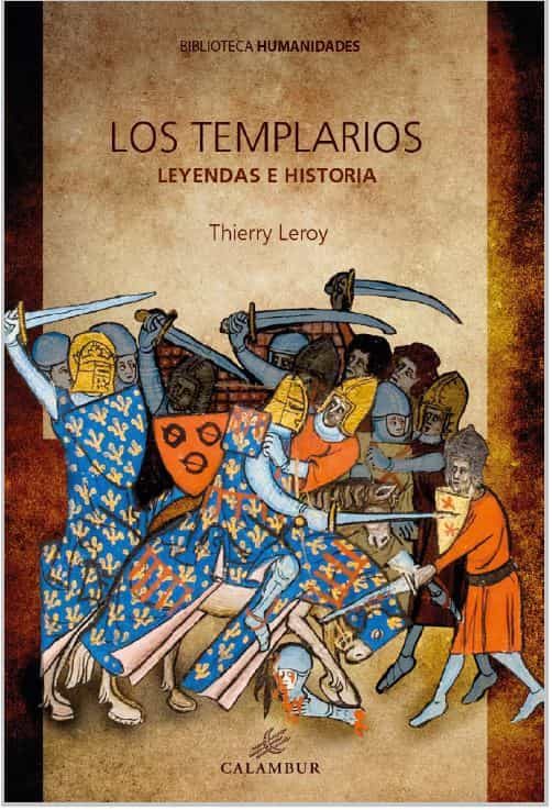 Portada del Libro Los Templarios. Leyenda E Historia de Thierry Leroy - 9788483594902