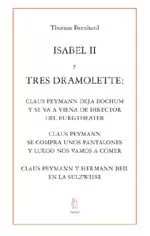 Portada del Libro Isabel Ii Y Tres Dramolett: Claus Peymann Deja Bochum Y Se Va A V Iena de Thomas Bernhard - 9788495786838