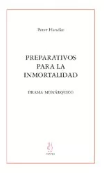 Portada del Libro Preparativos Para La Inmortalidad: Drama Monarquico de Thomas Bernhard - 9788495786869