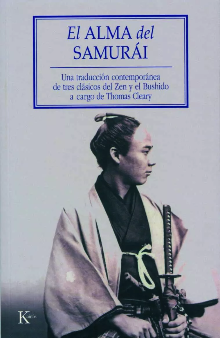 Portada del Libro El Alma Del Samurai: Una Traduccion Contemporanea De Tres Clasicos Del de Thomas Cleary - 9788472456341