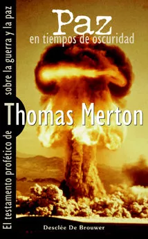 Portada del Libro Paz En Tiempos De Oscuridad : El Testamento Profetico De Thomas M Erto de Thomas Merton - 9788433021007