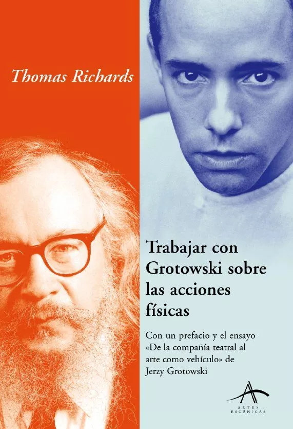 Portada del Libro Trabajar Con Grotowski Sobre Las Acciones Fisicas: Con Un Prefaci O Y de Thomas Richards - 9788484282266