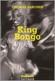 Portada del Libro King Bongo de Thomas Sanchez - 9782070347117