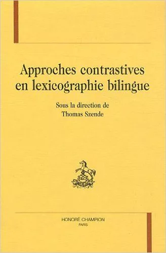 Portada del Libro Approches Contrastives En Lexicographie Bilingue de Thomas Szende - 9782745304117