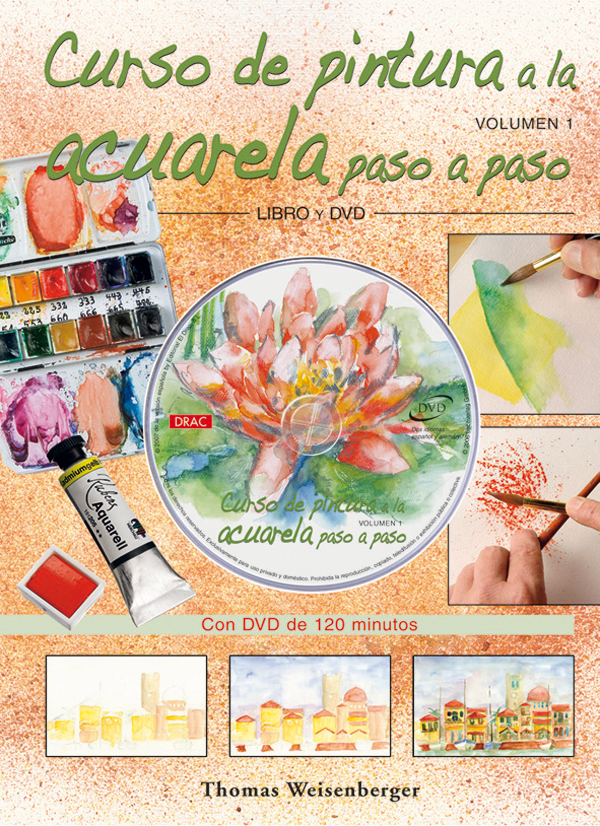 Portada del Libro Curso De Pintura A La Acuarela Paso A Paso (Libro+Dvd) de Thomas Weisenberger - 9788496777330