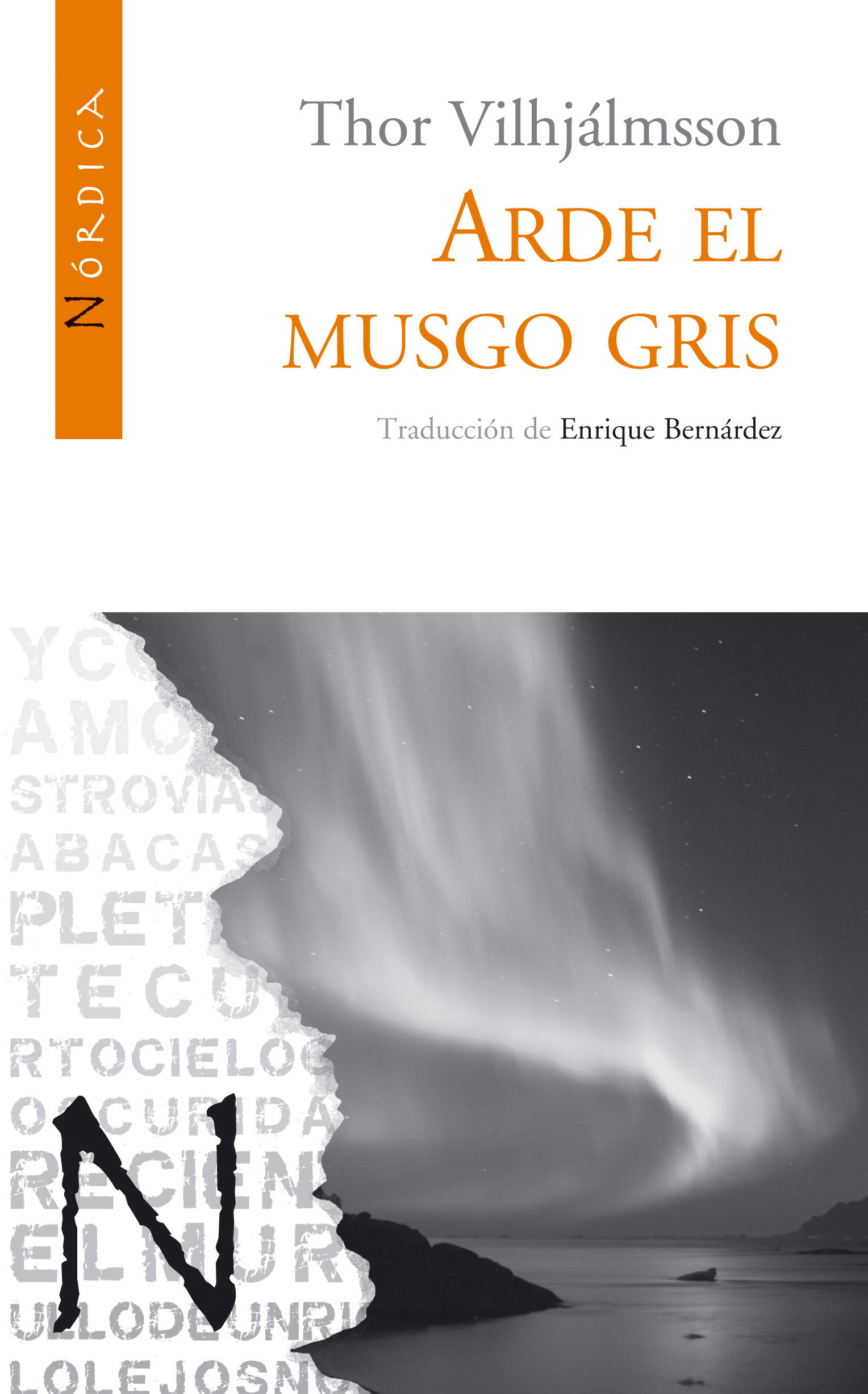 Portada del Libro Arde El Musgo Gris de Thor Vilhjalmsson - 9788493557836