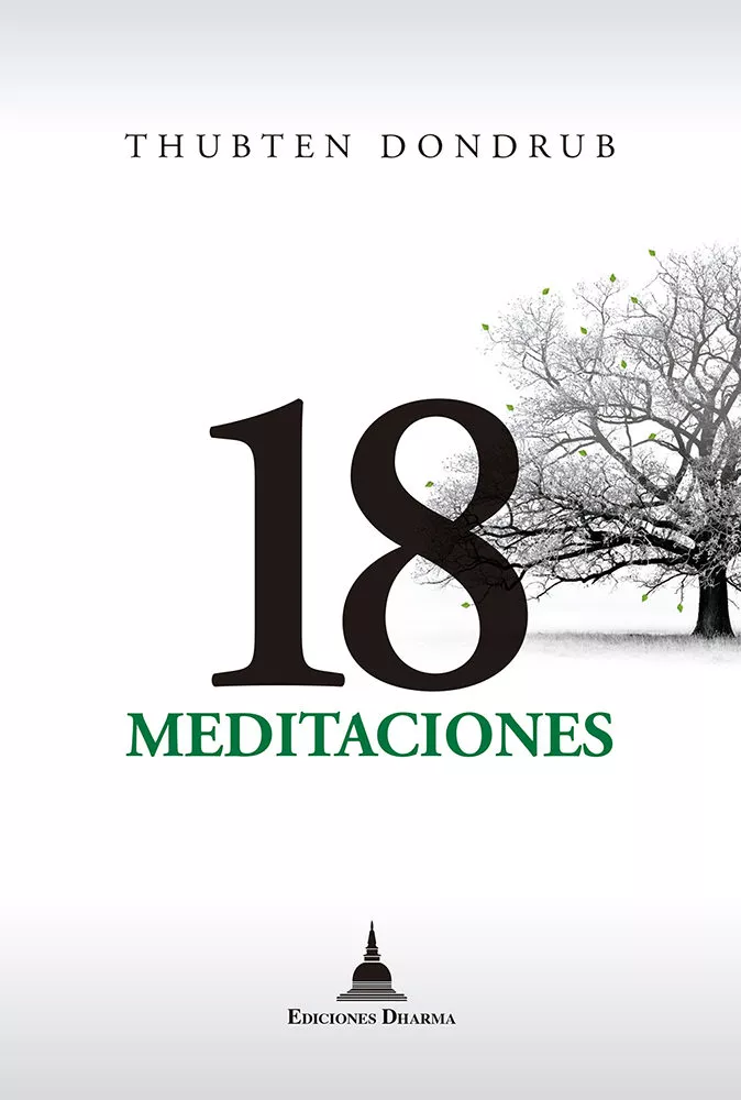Portada del Libro 18 Meditaciones Por Las Monjas Y Monjes Del Instituto Mahayana In Tern de Thubten (Ed.) Dondrub - 9788486615895