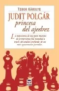 Portada del Libro Judit Polgar Princesa Del Ajedrez: La Trayectoria De Esta Gran Ma Estr de Tibor Karolyi - 9788479025304