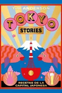 Portada del Libro Tokyo Stories de Tim Anderson - 9788416407644