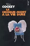 Portada del Libro Le Croque-Mort A La Vie Dure de Tim Cockey - 9782020788144