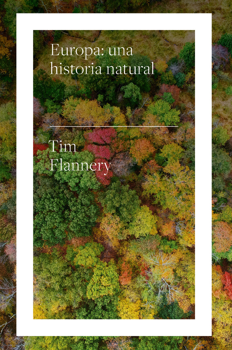 Portada del Libro Europa: Una Historia Natural de Tim Flannery - 9788417893613