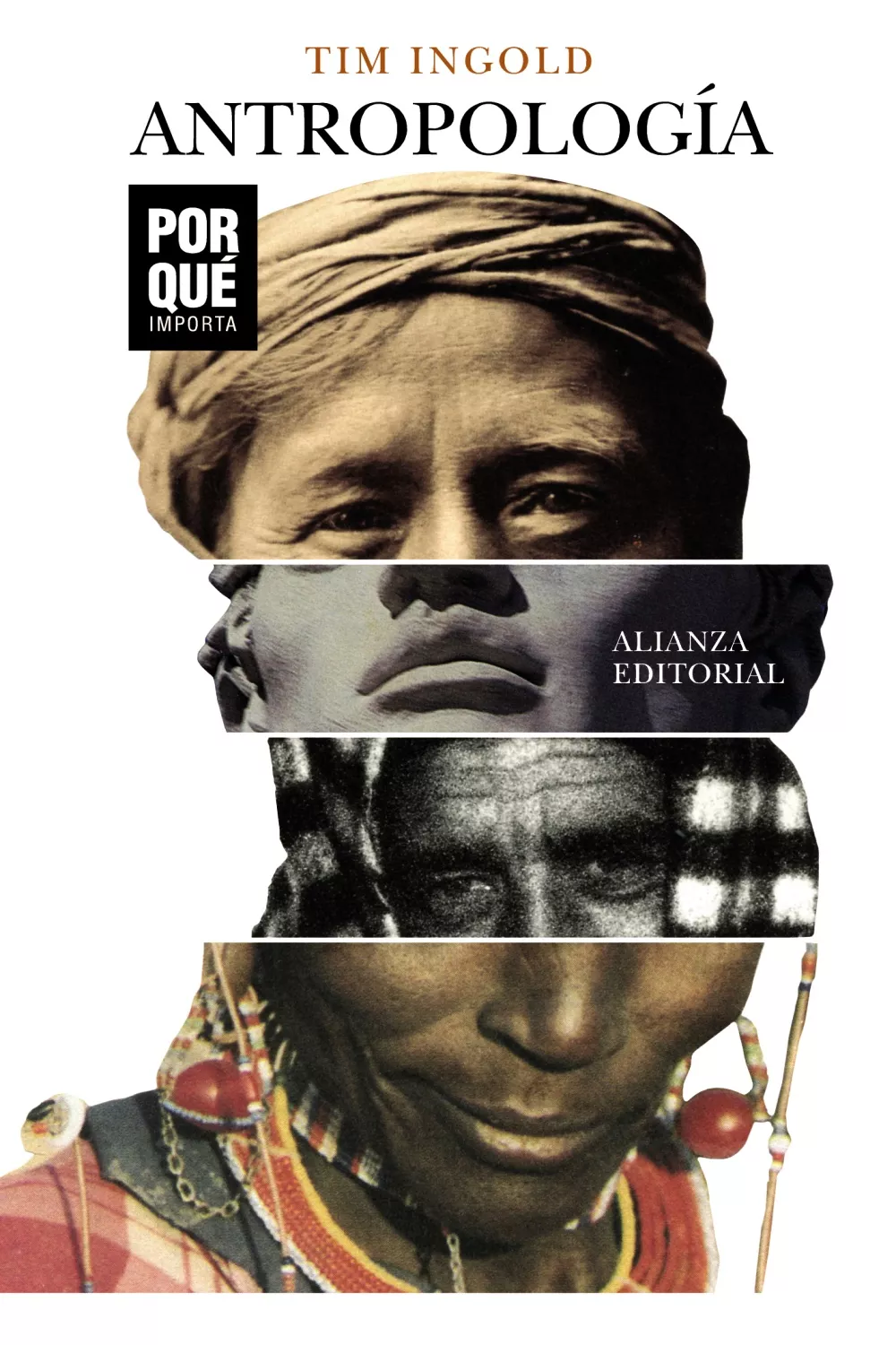 Portada del Libro Antropologia: ¿Por Que Importa? de Tim Ingold - 9788491818380