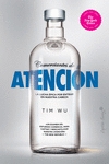 Portada del Libro Comerciantes De Atencion: La Lucha Epica Por Entrar En Nuestra Cabeza de Tim Wu - 9788412064599