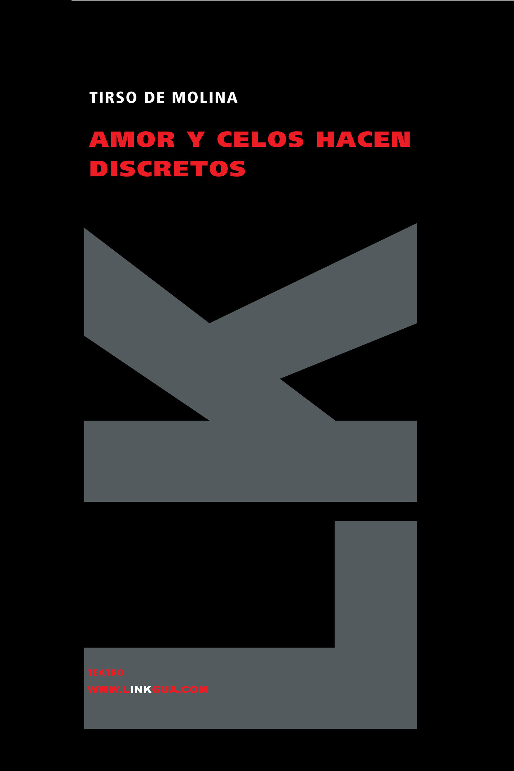Portada del Libro Amor Y Celos Hacen Discretos de Tirso De Molina - 9788498164848