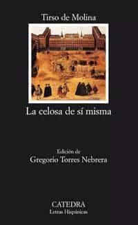 Portada del Libro La Celosa De Si Misma de Tirso De Molina - 9788437622408