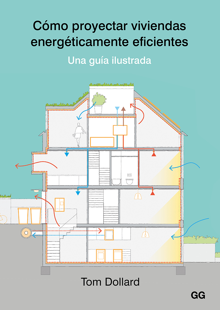 Portada del Libro Cómo Proyectar Viviendas Energéticamente Eficientes. Una Guía Ilu Stra de Tom Dollard - 9788425231070