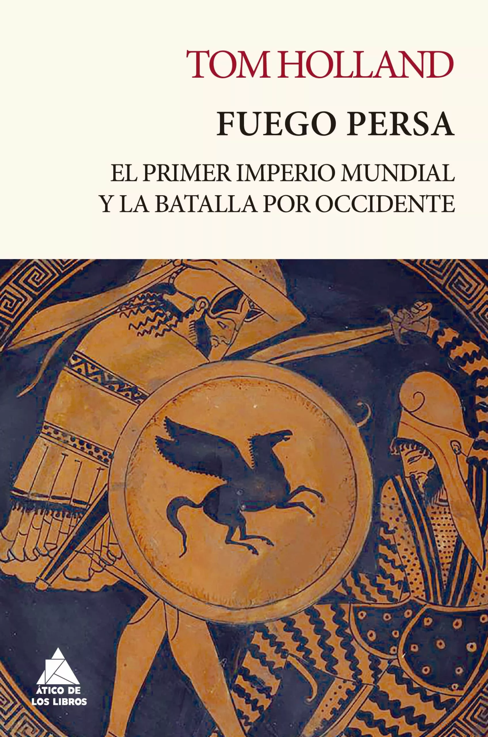 Portada del Libro Fuego Persa: El Primer Imperio Mundial Y La Batalla Por Occidente de Tom Holland - 9788417743338